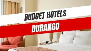 Best Budget Hotels in Durango