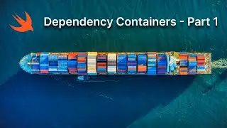 Swift Dependency Container Series: Part 1 - What are Dependency Containers?