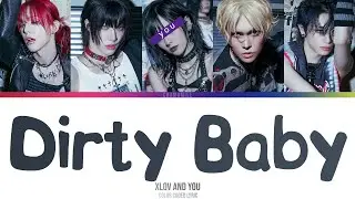XLOV - Dirty Baby // You As A Member [karaoke]