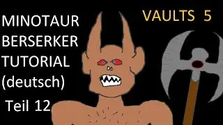 ANF&Auml;NGER TUTORIAL 12 Dungeon Crawl Stone Soup VAULTS/RUNE3 deutsch MINOTAUR BERSERKER MiBe Lets play