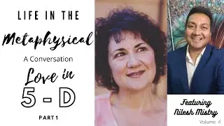 Love in 5D:  A Conversation between a Sacred Masculine and a Sacred Feminine - Part 1