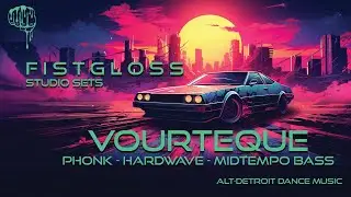 F I S T G L O S S - VOURTEQUE Dark Phonk & Midtempo Set - 9-20-23