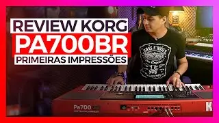 REVIEW KORG PA700BR - PRIMEIRAS IMPRESSÕES