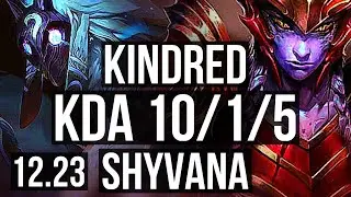 KINDRED vs SHYVANA (JNG) | 10/1/5, 67% winrate, Rank 8 Kindred, Dominating | EUW Challenger | 12.23