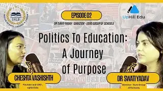 A powerful story of purpose Ms Swati Yadav on leadership and the future of Indian education | Ep 2