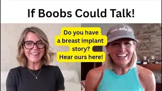 If Boobs Could Talk - We Share Our Insecurities and Boob Stories - Do You Have a Story?