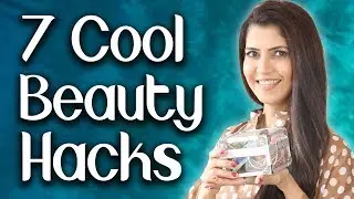 7 Cool Beauty Hacks - Ghazal Siddique
