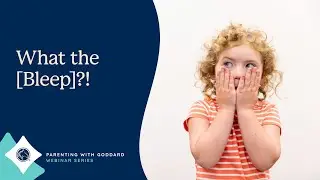 Parenting with Goddard: What the [BLEEP]?!