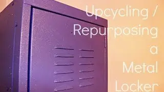 How to Upcycle and Re-purpose a Metal Locker - Daughter's Room Upgrade Part 2