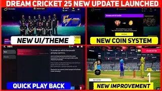 Dream Cricket 25 New Update Released | New UI & More | How To Play Quick Match In Dream Cricket 25