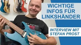 Sollten Linkshänder auch links rum Gitarre spielen? Interview mit Linkshänder-Berater Stefan Prost