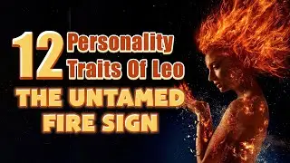 10 Personality Traits Of Leo, The Untamed Fire Sign