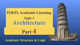 TOEFL Listening &ndash; Academic Talk (Topic 3): Architecture (Part 4)