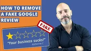 Remove a fake Google review &ndash; (The Right Way)