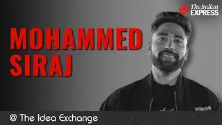 Idea Exchange:  Mohammed Siraj Opens Up on the Highs and Lows of Cricket