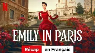 Emily in Paris (Saison 3 R&eacute;cap) | Bande-Annonce en Fran&ccedil;ais | Netflix