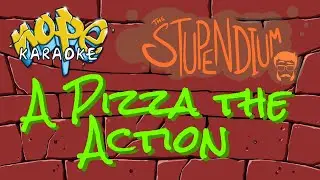 The Stupendium - A Pizza The Action (Remastered) [Karaoke]