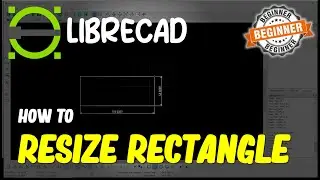 LibreCAD How To Resize Rectangle