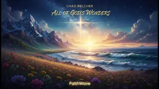 All Of Gods Wonders (Faithwave club Mix)
