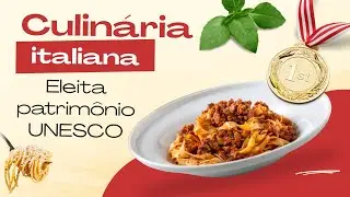 🇮🇹 A culinária italiana agora é patrimônio mundial 😱 Saiba o porquê!