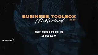 Business Toolbox Mastermind 2023 | Session 3 | Peter Ziggy