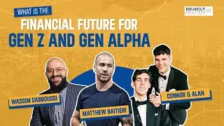 What is the Financial Future for Gen Z and Gen Alpha (Connor and Alan)