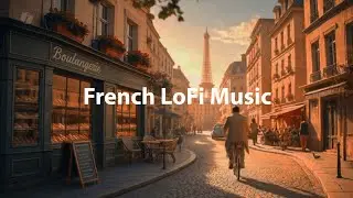 LoFi in Paris - French LoFi Music & Beats to study, sleep, chill or relax to