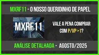 MXRF11 - O IMPAR&Aacute;VEL 🚀 - AN&Aacute;LISE ATUALIZADA AGOSTO/2025 - VALE A PENA COMPRAR NO PRE&Ccedil;O ATUAL?