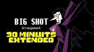 BIG SHOT (HQ Extended) -Arranged by IKUSA- [DELTARUNE Chapter 2 OST]