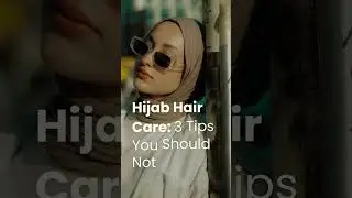 Hijab Hair Care Tips for a Healthier Scalp 🧕✨
