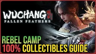 Rebel Camp 100% Collectibles &ndash; Wuchang Fallen Feathers