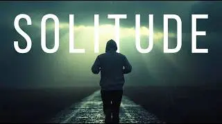 What Happens When You Choose Solitude? | The Power of Being Alone | Motivational Speeches