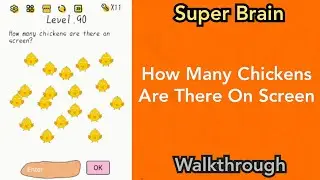 Super Brain - How Many Chickens Are There On Screen - Level 90