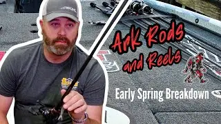Ark Rods and Reels - Early Spring Breakdown