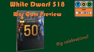 Warhammer - White Dwarf 518 War Com Preview - 50 лет в разработке | Tod Rolls Dice