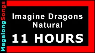 Imagine Dragons - Natural 🔴 [11 HOUR LOOP] ✔️