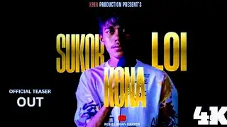 Sukor Kona Loi ❤️ | Official Teaser_ Rohel Khan_ Rohingya New Song