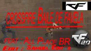 Crossfire Baile de favela feat all Place Br