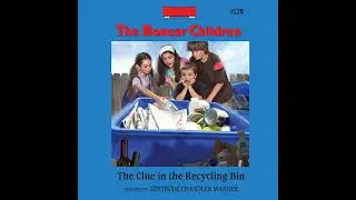 Clue in the Recycling Bin by Gertrude Chandler Warner | Full Audiobook