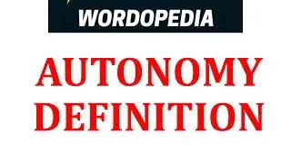AUTONOMY DEFINITIONS
