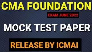 CMA Foundation Exam Mock Test Paper Release || CMA Exam June 2022
