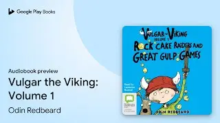 Vulgar the Viking: Volume 1 by Odin Redbeard &middot; Audiobook preview