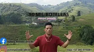50 mil botellas  - Osman posada