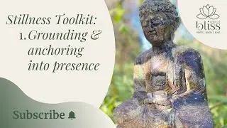 1. Grounding and anchoring into presence.