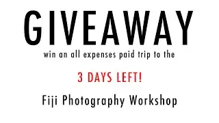 Fiji Photography Workshop Giveaway - 3 Days Left