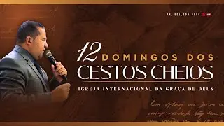 🔴 12 DOMINGOS DOS CESTOS CHEIOS - 18/01/2026🔴