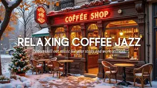 Warm Winter Jazz Cafe Ambience ~ Cozy Coffee Shop Music for Study & Focus 🎧 Chill Vibes