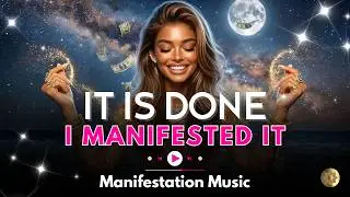I MANIFESTED IT, It’s Done 💸Law of Assumption 🎙️Manifestation Music #moneysong