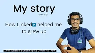 Parth Makwana's story | How LinkedIn help me |From 6.5 SPI to Running company | Linkedin Course - 00
