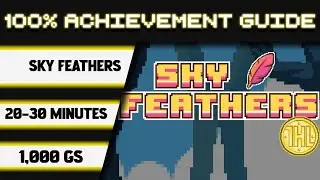 Прохождение достижения Sky Feathers 100% * 1000GS за 20-30 минут *